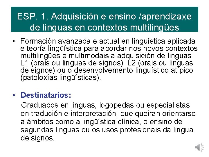ESP. 1. Adquisición e ensino /aprendizaxe de linguas en contextos multilingües • Formación avanzada