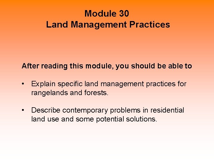 Module 30 Land Management Practices After reading this module, you should be able to