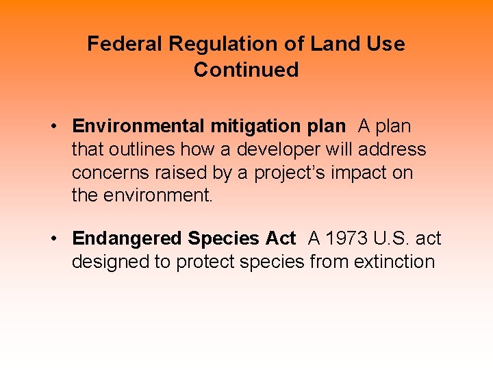 Federal Regulation of Land Use Continued • Environmental mitigation plan A plan that outlines