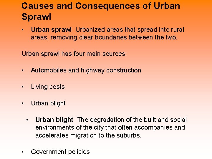 Causes and Consequences of Urban Sprawl • Urban sprawl Urbanized areas that spread into
