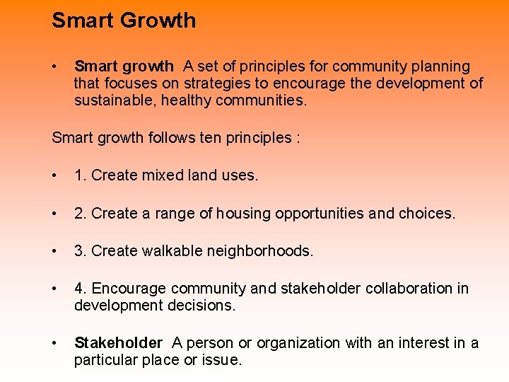 Smart Growth • Smart growth A set of principles for community planning that focuses