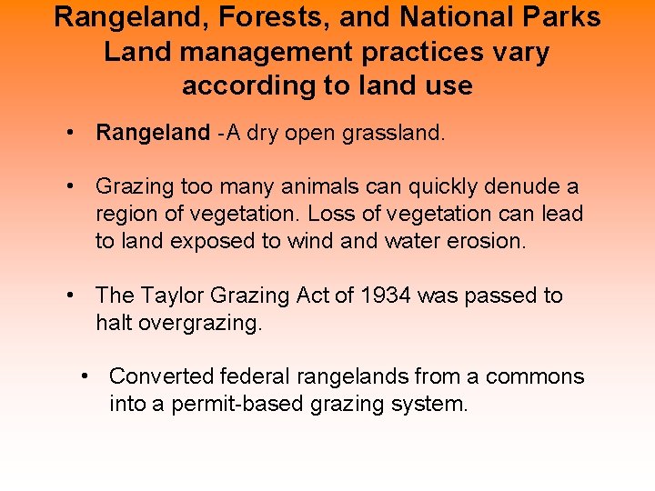 Rangeland, Forests, and National Parks Land management practices vary according to land use •
