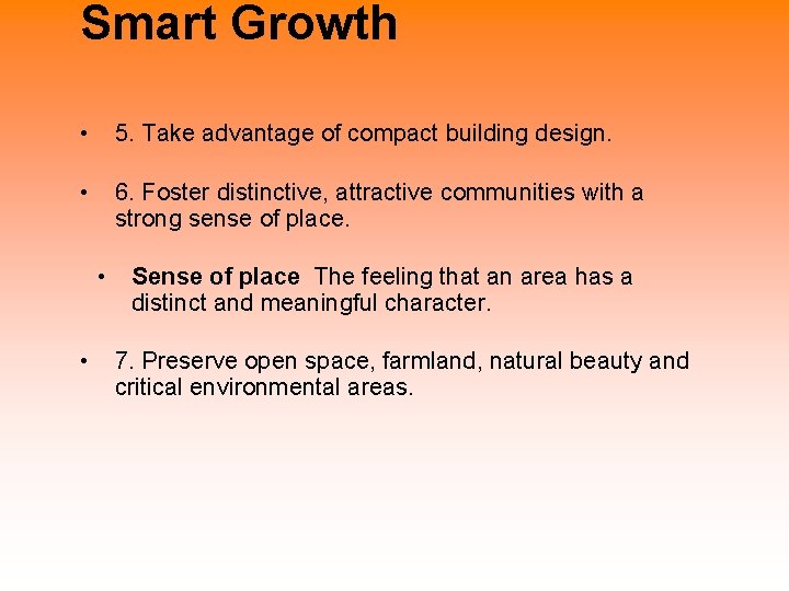 Smart Growth • 5. Take advantage of compact building design. • 6. Foster distinctive,