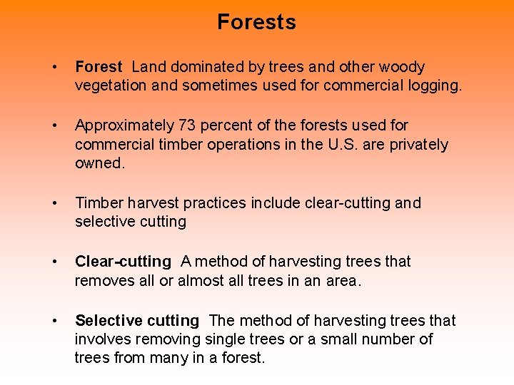 Forests • Forest Land dominated by trees and other woody vegetation and sometimes used
