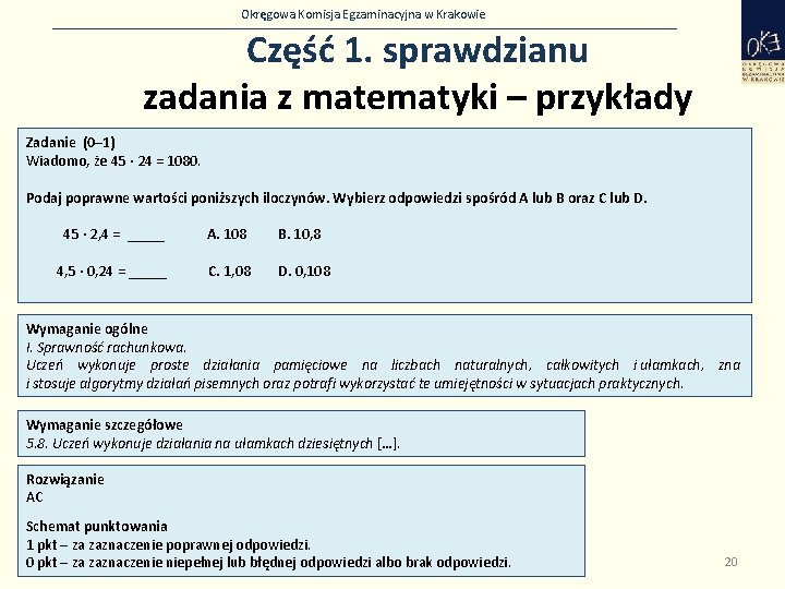 Okręgowa Komisja Egzaminacyjna w Krakowie Część 1. sprawdzianu zadania z matematyki – przykłady Zadanie