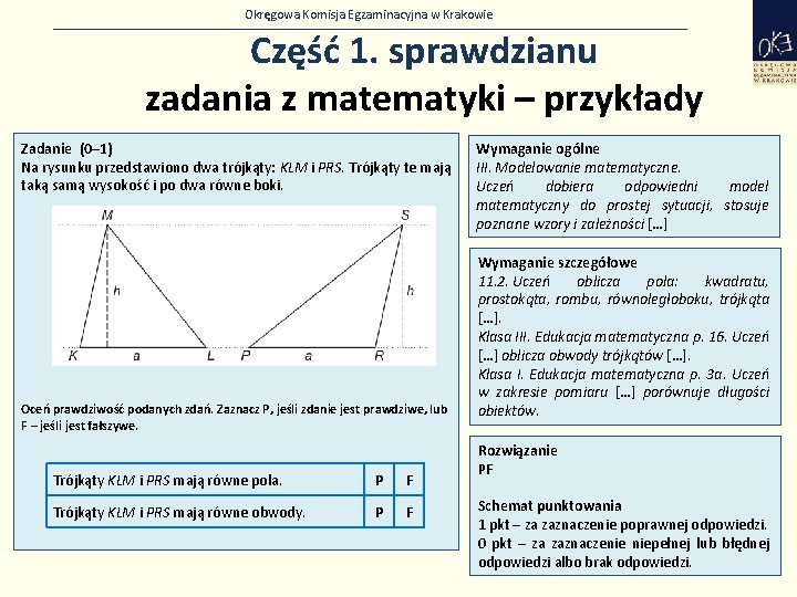 Okręgowa Komisja Egzaminacyjna w Krakowie Część 1. sprawdzianu zadania z matematyki – przykłady Zadanie