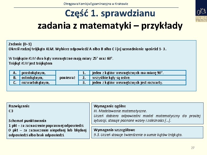 Okręgowa Komisja Egzaminacyjna w Krakowie Część 1. sprawdzianu zadania z matematyki – przykłady Zadanie