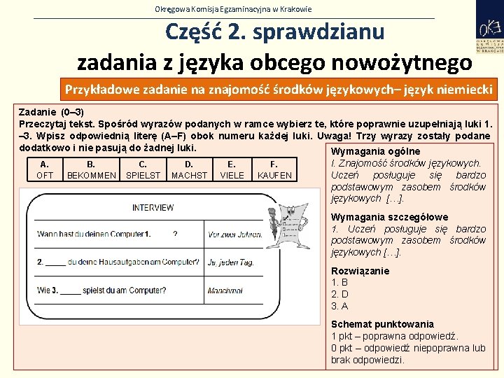 Okręgowa Komisja Egzaminacyjna w Krakowie Część 2. sprawdzianu zadania z języka obcego nowożytnego Przykładowe