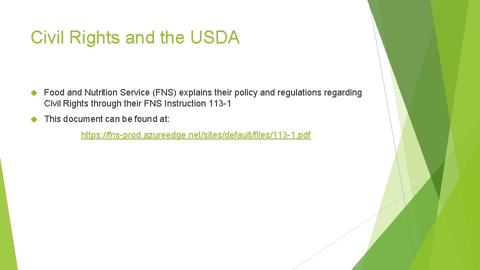 Civil Rights and the USDA Food and Nutrition Service (FNS) explains their policy and Civil Rights and the USDA Food and Nutrition Service (FNS) explains their policy and
