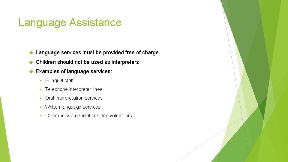 Language Assistance Language services must be provided free of charge Children should not be Language Assistance Language services must be provided free of charge Children should not be