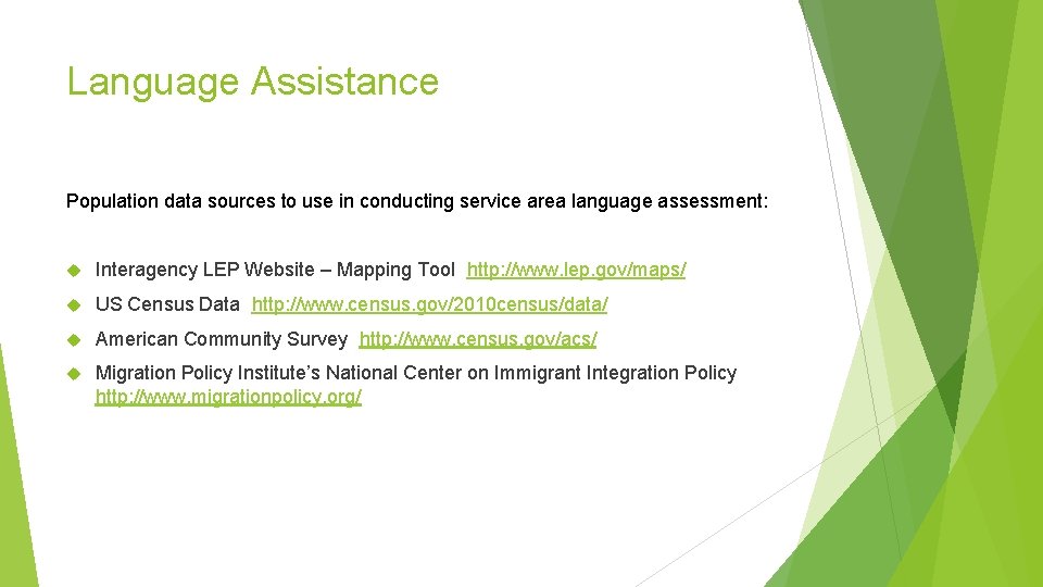 Language Assistance Population data sources to use in conducting service area language assessment: Interagency Language Assistance Population data sources to use in conducting service area language assessment: Interagency