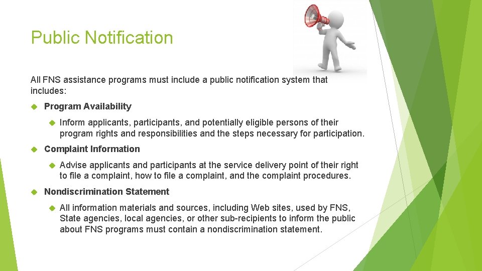 Public Notification All FNS assistance programs must include a public notification system that includes: Public Notification All FNS assistance programs must include a public notification system that includes: