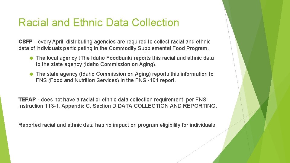 Racial and Ethnic Data Collection CSFP - every April, distributing agencies are required to Racial and Ethnic Data Collection CSFP - every April, distributing agencies are required to