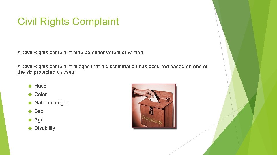 Civil Rights Complaint A Civil Rights complaint may be either verbal or written. A Civil Rights Complaint A Civil Rights complaint may be either verbal or written. A