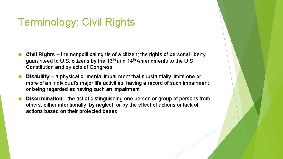 Terminology: Civil Rights – the nonpolitical rights of a citizen; the rights of personal Terminology: Civil Rights – the nonpolitical rights of a citizen; the rights of personal