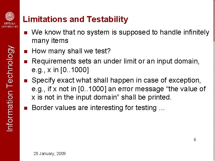 Limitations and Testability Information Technology n n n We know that no system is