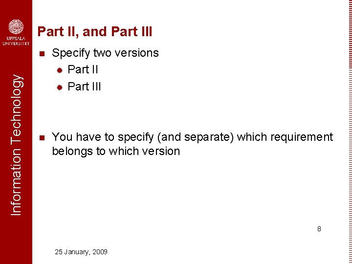Information Technology Part II, and Part III n Specify two versions ® Part III