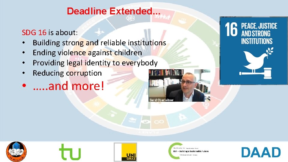 Deadline Extended. . . SDG 16 is about: • Building strong and reliable institutions