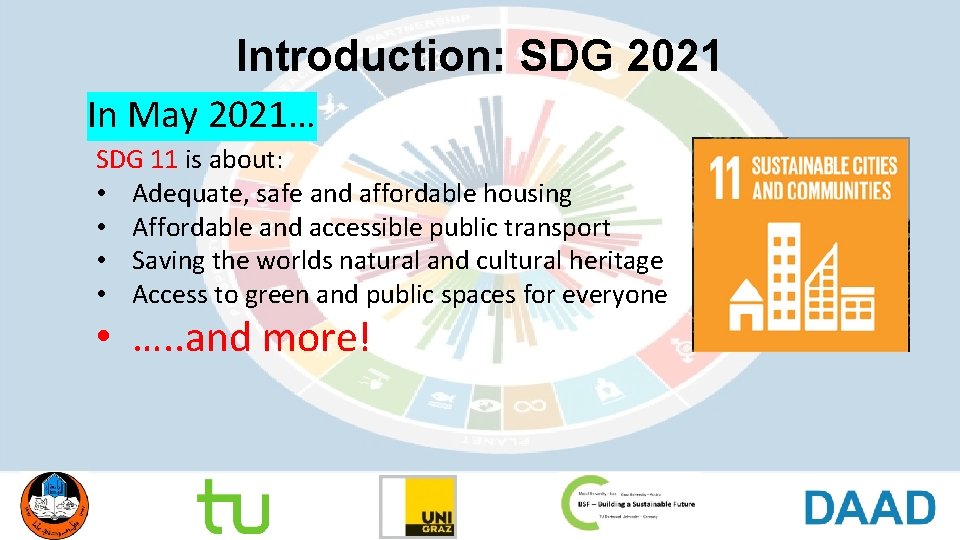 Introduction: SDG 2021 In May 2021… SDG 11 is about: • Adequate, safe and