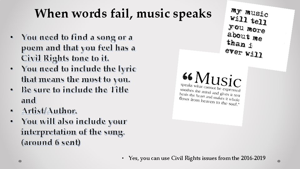 When words fail, music speaks • You need to find a song or a