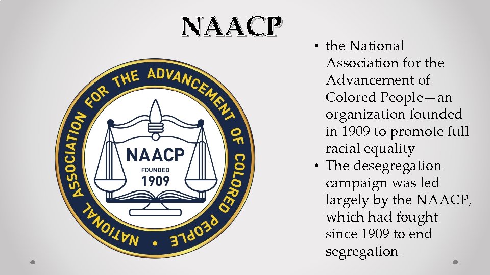 NAACP • the National Association for the Advancement of Colored People—an organization founded in