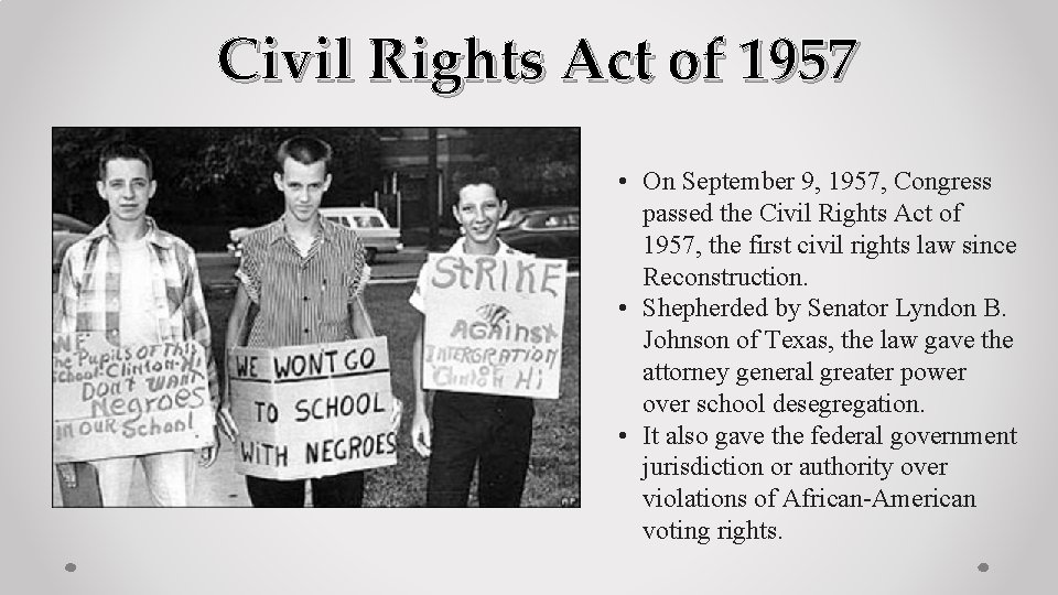 Civil Rights Act of 1957 • On September 9, 1957, Congress passed the Civil