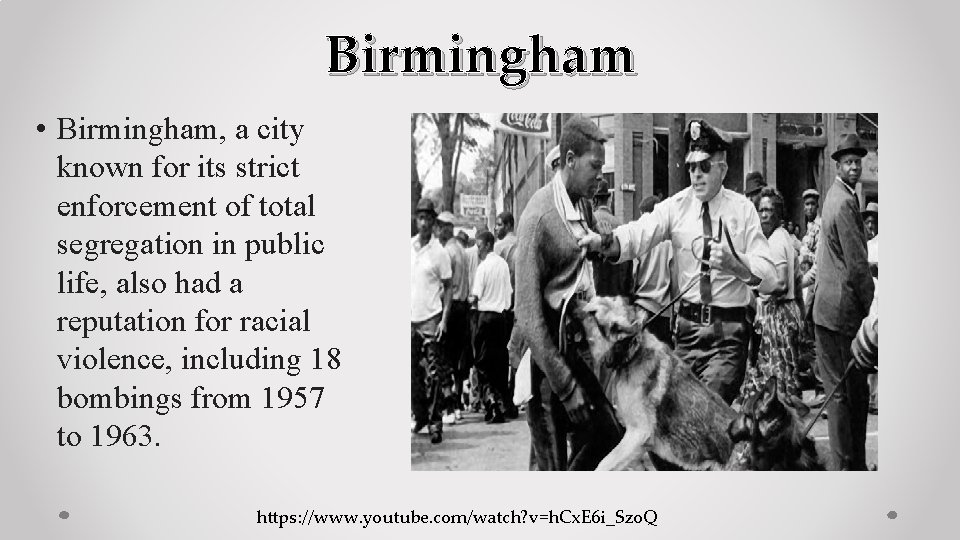 Birmingham • Birmingham, a city known for its strict enforcement of total segregation in