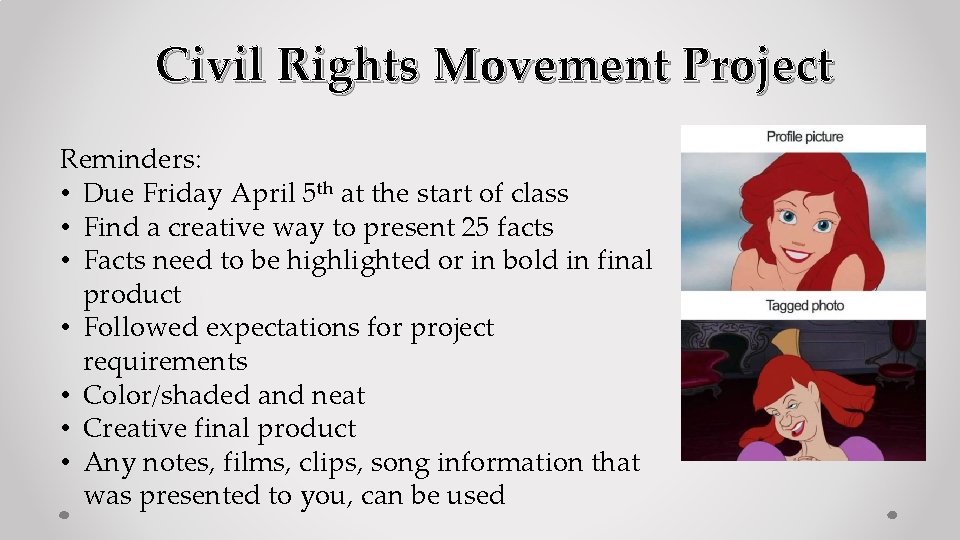 Civil Rights Movement Project Reminders: • Due Friday April 5 th at the start