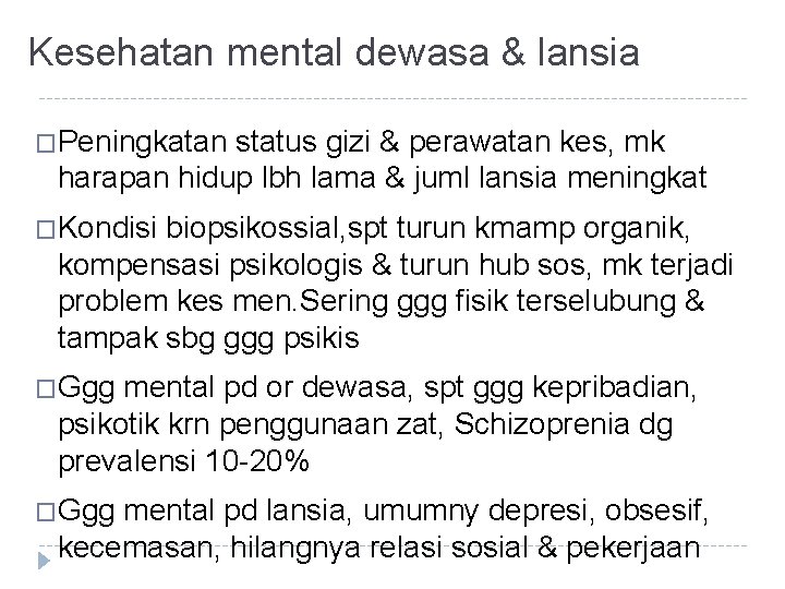 Kesehatan mental dewasa & lansia �Peningkatan status gizi & perawatan kes, mk harapan hidup