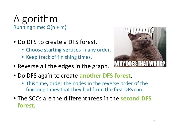 Algorithm Running time: O(n + m) • Do DFS to create a DFS forest.