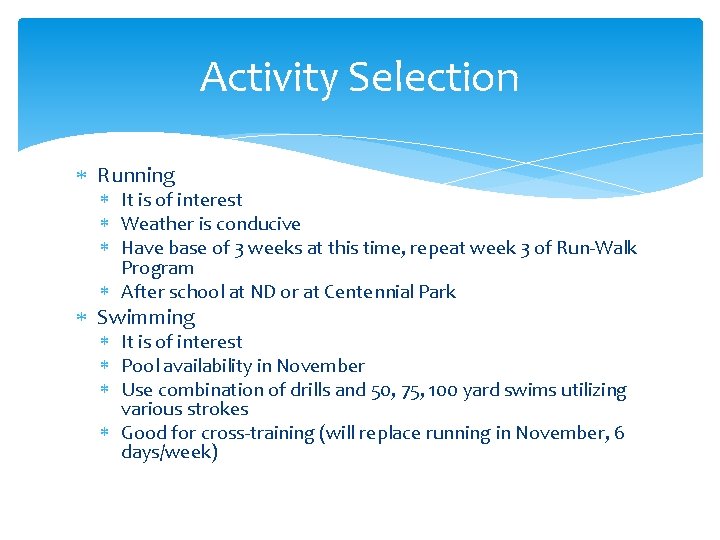 Activity Selection Running It is of interest Weather is conducive Have base of 3