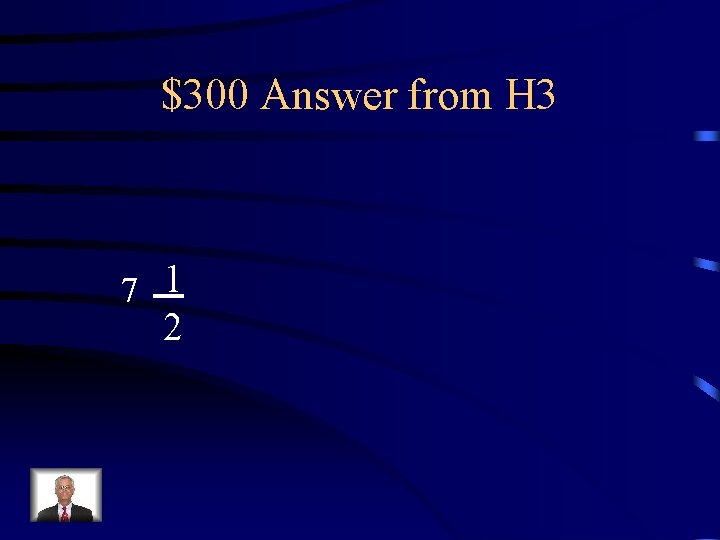 $300 Answer from H 3 7 1 2 