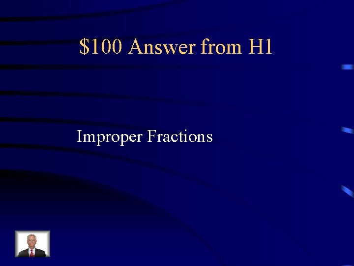 $100 Answer from H 1 Improper Fractions 