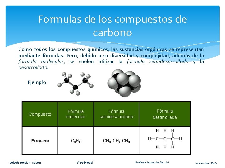 Formulas de los compuestos de carbono Como todos los compuestos químicos, las sustancias orgánicas Formulas de los compuestos de carbono Como todos los compuestos químicos, las sustancias orgánicas