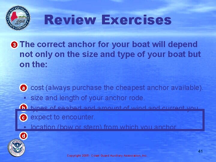 Review Exercises 3 • The correct anchor for your boat will depend not only