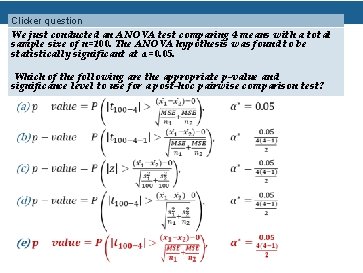 Clicker question We just conducted an ANOVA test comparing 4 means with a total