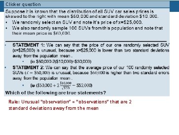 Clicker question Rule: Unusual “observation” = “observations” that are 2 standard deviations away from