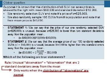 Clicker question Rule: Unusual “observation” = “observation” that are 2 standard deviations away from