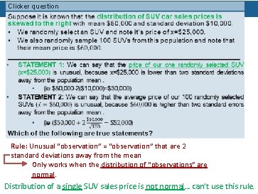 Clicker question Rule: Unusual “observation” = “observation” that are 2 standard deviations away from