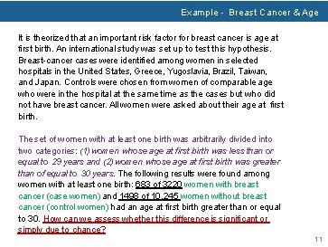 Example - Breast Cancer & Age It is theorized that an important risk factor