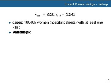 Breast Cancer & Age - set-up n case = 3220, nctrl = 10245 ▶