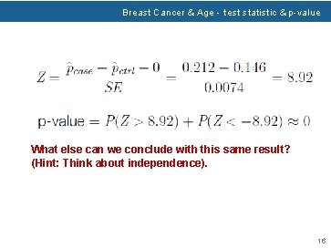 Breast Cancer & Age - test statistic & p-value What else can we conclude