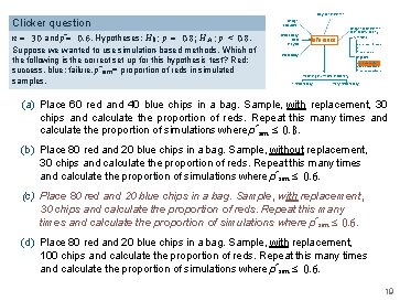 Bayesian inference Clicker question n = 30 and pˆ= 0. 6. Hypotheses: H 0