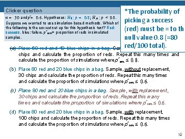 Bayesian inference *The probability of n = 30 and pˆ= 0. 6. Hypotheses: H