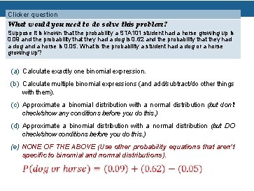 Clicker question What would you need to do solve this problem? Suppose it is