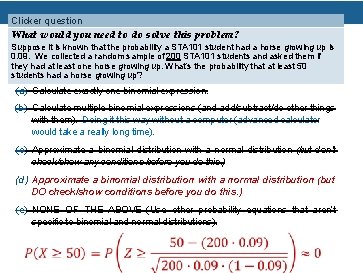 Clicker question What would you need to do solve this problem? Suppose it is