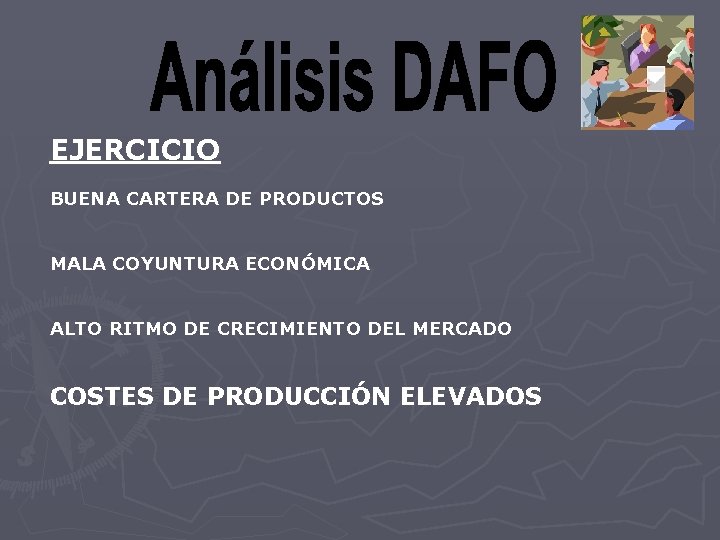 EJERCICIO BUENA CARTERA DE PRODUCTOS MALA COYUNTURA ECONÓMICA ALTO RITMO DE CRECIMIENTO DEL MERCADO