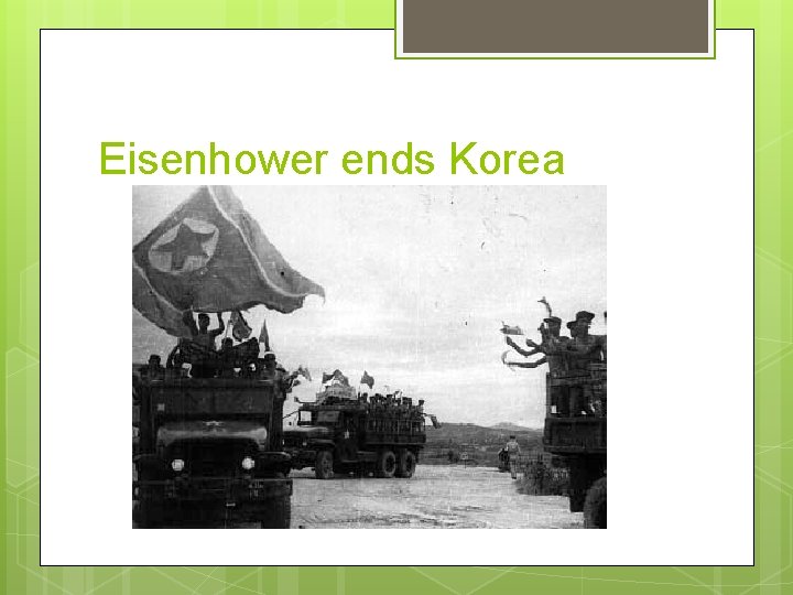 Eisenhower ends Korea 