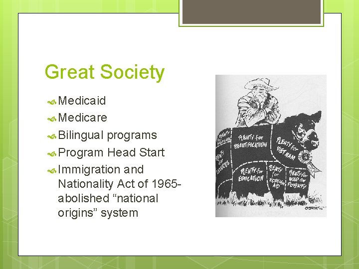 Great Society Medicaid Medicare Bilingual programs Program Head Start Immigration and Nationality Act of
