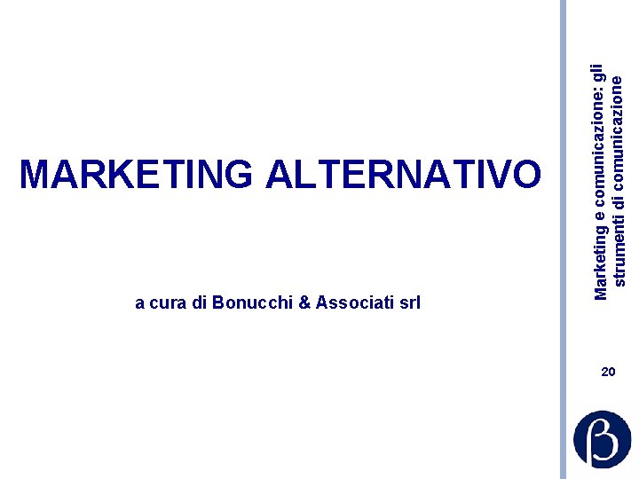 a cura di Bonucchi & Associati srl Marketing e comunicazione: gli strumenti di comunicazione